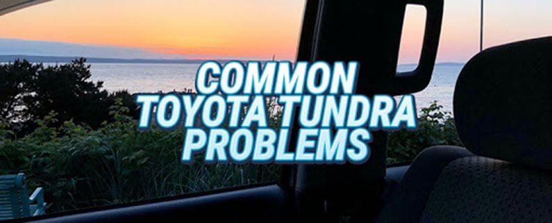 Toyota Tundra Problems - Common Engine & Transmission Issues